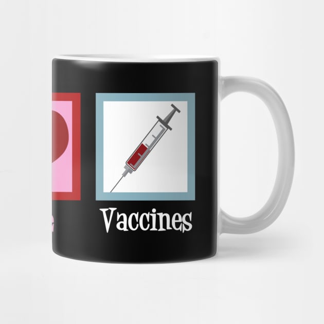 Peace Love Vaccines by epiclovedesigns